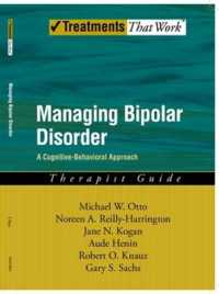 Managing Bipolar Disorder: Therapist Guide : A cognitive-behavioural approach (Treatments That Work)