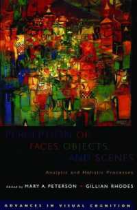 Perception of Faces, Objects, and Scenes : Analytic and Holistic Processes (Oxford Series in Visual Cognition)