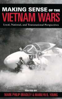 ヴェトナム戦争を理解する：地域、国家、国際的な視座<br>Making Sense of the Vietnam Wars : Local, National, and Transnational Perspectives (Reinterpreting History: How Historical Assessments Change over Time)