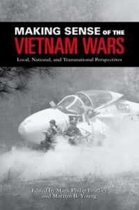 ヴェトナム戦争を理解する：地域、国家、国際的な視座<br>Making Sense of the Vietnam Wars : Local, National, and Transnational Perspectives (Reinterpreting History: How Historical Assessments Change over Time)