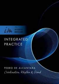 Integrated Practice : Coordination, Rhythm & Sound (The Integrated Musician)