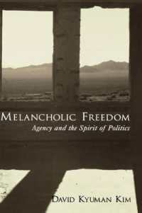 メランコリックな自由：行為主体と政治の精神<br>Melancholic Freedom : Agency and the Spirit of Politics (Aar Reflection and Theory in the Study of Religion)