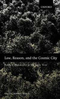初期ストア派の政治哲学<br>Law, Reason, and the Cosmic City : Political Philosophy in the Early Stoa
