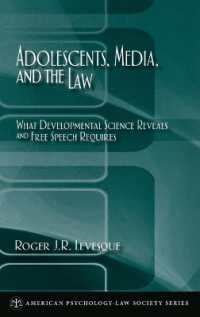 青年、メディアと法：行動科学による実証と言論の自由の要請<br>Adolescents, Media, and the Law : What developmental science reveals and free speech requires (American Psychology-law Society Series)