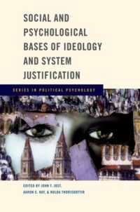 イデオロギーとシステム正当化の社会的・心理的基盤<br>Social and Psychological Bases of Ideology and System Justification (Series in Political Psychology)