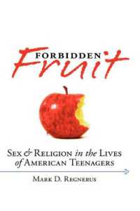 禁断の果実：アメリカの十代の若者の生活の中の性と宗教<br>Forbidden Fruit : Sex and Religion in the Lives of American Teenagers