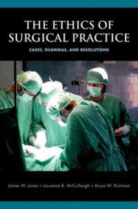The Ethics of Surgical Practice : Cases, Dilemmas, and Resolutions