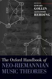 オックスフォード版　新リーマン音楽理論ハンドブック<br>The Oxford Handbook of Neo-Riemannian Music Theories (Oxford Handbooks)