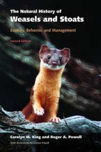 The Natural History of Weasels and Stoats : Ecology, Behavior, and Management （2ND）
