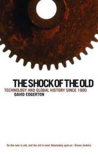 The Shock of the Old : Technology and Global History since 1900