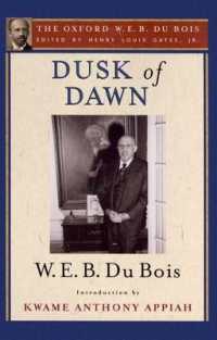 Dusk of Dawn: an Essay toward an Autobiography of a Race Concept : The Oxford W. E. B. Du Bois, Volume 8