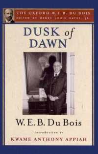 Dusk of Dawn: An Essay toward an Autobiography of a Race Concept : The Oxford W. E. B. Du Bois, Volume 8