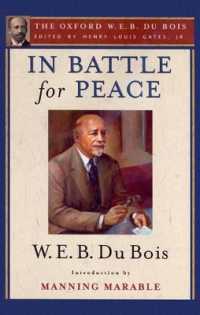In Battle for Peace: the Story of My 83rd Birthday : The Oxford W. E. B. Du Bois, Volume 10