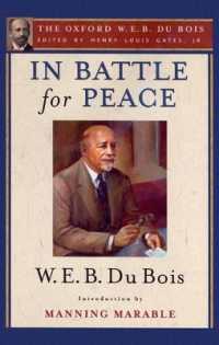 In Battle for Peace: The Story of My 83rd Birthday : The Oxford W. E. B. Du Bois, Volume 10