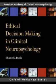 Ethical Decision-Making in Clinical Neuropsychology (Aacn Workshop Series) （1ST）