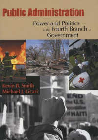 Public Administration : Power and Politics in the Fourth Branch of Government