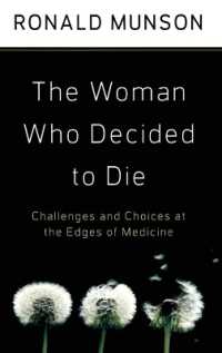 The Woman Who Decided to Die : Challenges and Choices at the Edges of Medicine