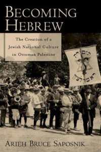 Becoming Hebrew : The Creation of a Jewish National Culture in Ottoman Palestine