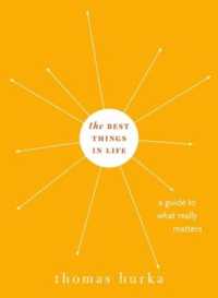 人生で最良のものを哲学する<br>The Best Things in Life : A Guide to What Really Matters (Philosophy in Action)