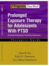 Prolonged Exposure Therapy for Adolescents with PTSD Therapist Guide : Emotional Processing of Traumatic Experiences (Treatments That Work)