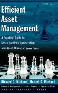 効率的資産管理（第２版）<br>Efficient Asset Management : A Practical Guide to Stock Portfolio Optimization and Asset Allocation (Financial Management Association Survey and Synthesis Series) （2ND）