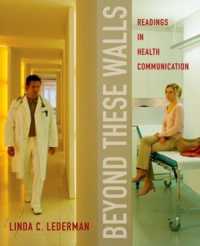 Beyond These Walls : Readings in Health Communication