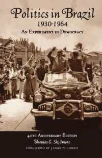 ブラジル政治 1930-64年：民主主義の実験（刊行40周年記念版）<br>Politics in Brazil, 1930 - 1964 : An Experiment in Democracy - 40th Anniversary Edition
