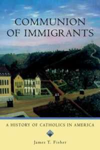 アメリカ・カトリック史（新訂版）<br>Communion of Immigrants : A History of Catholics in America (Updated Edition) (Religion in American Life)