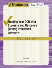 強迫性障害ワークブック（第２版）<br>Treating your OCD with Exposure and Response (Ritual) Prevention Therapy Workbook (Treatments That Work) （2ND）