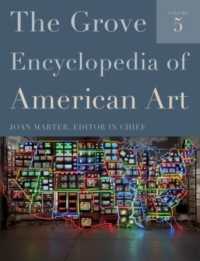 グローヴ版　アメリカ芸術百科事典（全５巻）<br>The Grove Encyclopedia of American Art: Five-volume set (The Grove Encyclopedia of American Art)