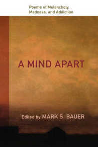メランコリー・狂気・中毒の詩集<br>A Mind Apart : Poems of Melancholy, Madness, and Addiction