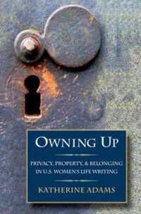 Owning Up : Privacy, Property, and Belonging in U.S. Women's Life Writing, 1840-1890
