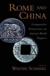 ローマと中国<br>Rome and China : Comparative Perspectives on Ancient World Empires (Oxford Studies in Early Empires)
