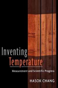 温度計の発明：測定と科学的進歩<br>Inventing Temperature : Measurement and Scientific Progress (Oxford Studies in Philosophy of Science)
