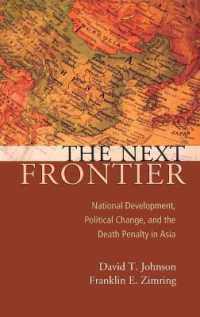 アジアにおける死刑廃止への展望<br>The Next Frontier : National Development, Political Change, and the Death Penalty in Asia (Studies in Crime and Public Policy)