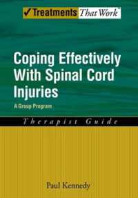 Coping Effectively with Spinal Cord Injuries a Group Program Therapist Guide (Treatments That Work)