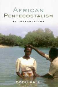 アフリカのキリスト教ペンテコステ派入門<br>African Pentecostalism : An Introduction
