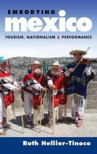 Embodying Mexico : Tourism, Nationalism, and Performance (Currents in Latin American and Iberian Music)