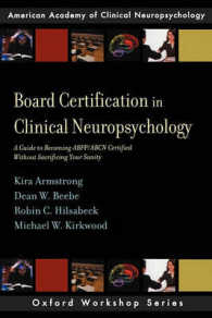 Board Certification in Clinical Neuropsychology : A Guide to Becoming Abpp/ Abcn Certified without Sacrificing Your Sanity
