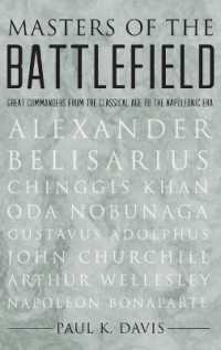 Masters of the Battlefield : Great Commanders from the Classical Age to the Napoleonic Era