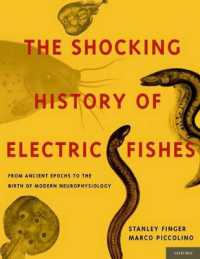 The Shocking History of Electric Fishes : From Ancient Epochs to the Birth of Modern Neurophysiology