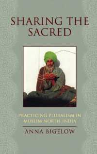 Sharing the Sacred : Practicing Pluralism in Muslim North India