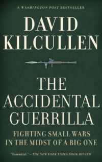 Accidental Guerrilla : Fighting Small Wars in the Midst of a Big One