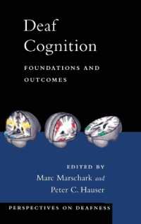 ろう者の認知<br>Deaf Cognition : Foundations and Outcomes (Perspectives on Deafness)