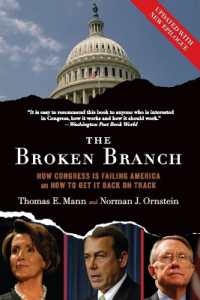 米国議会の衰退と改革案<br>The Broken Branch : How Congress Is Failing America and How to Get It Back on Track (Institutions of American Democracy)