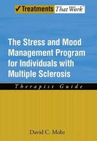 The Stress and Mood Management Program for Individuals with Multiple Sclerosis : Therapist Guide (Treatments That Work)