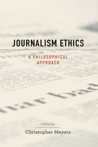 ジャーナリズム倫理学<br>Journalism Ethics : A Philosophical Approach (Practical and Professional Ethics)