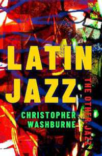 Latin Jazz : The Other Jazz (Currents in Latin American and Iberian Music)