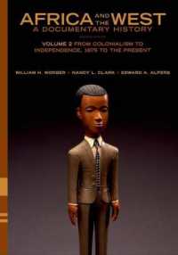 アフリカと西洋：原典史料集　第２巻：1875年から現在まで<br>Africa and the West: A Documentary History : Volume 2: From Colonialism to Independence, 1875 to the Present （2ND）