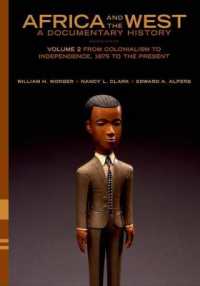 アフリカと西洋：原典史料集　第２巻：1875年から現在まで<br>Africa and the West: a Documentary History : Volume 2: from Colonialism to Independence, 1875 to the Present （2ND）